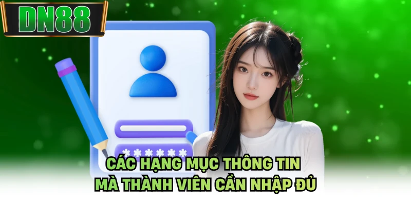 Các hạng mục thông tin mà thành viên cần nhập đủ