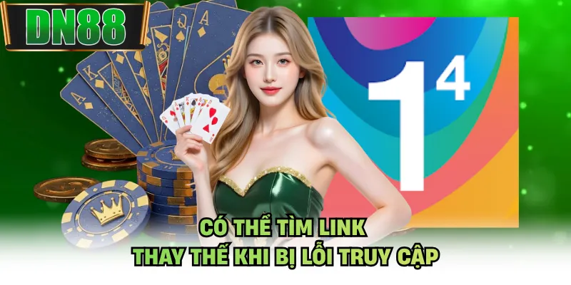 Có thể tìm link thay thế khi bị lỗi truy cập