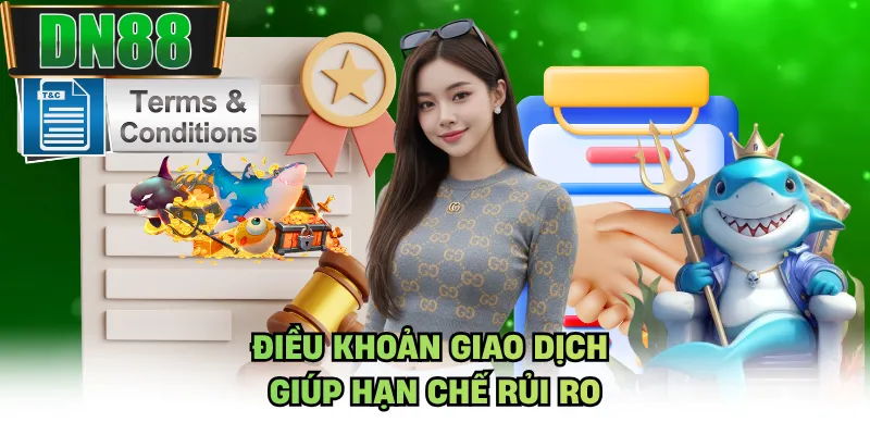 Điều khoản giao dịch giúp hạn chế rủi ro