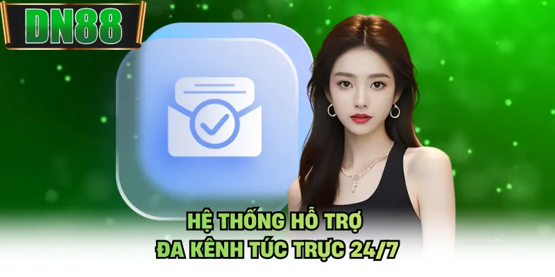 Hệ thống hỗ trợ đa kênh túc trực 24/7
