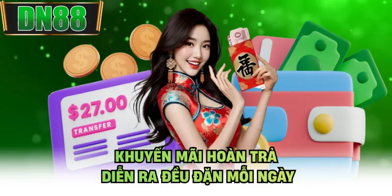 Khuyến mãi hoàn trả diễn ra đều đặn mỗi ngày
