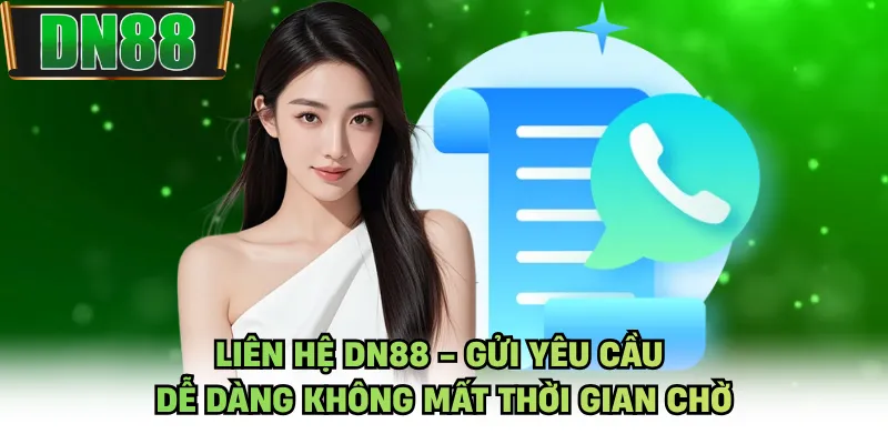 Liên Hệ DN88 - Gửi Yêu Cầu Dễ Dàng Không Mất Thời Gian Chờ
