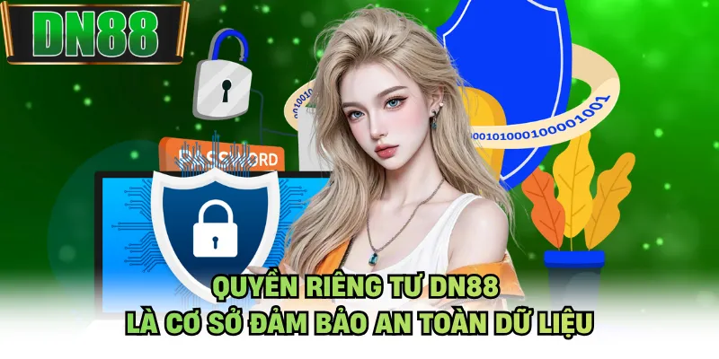 Quyền riêng tư DN88 là cơ sở đảm bảo an toàn dữ liệu