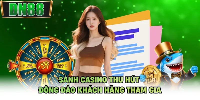 Sảnh casino thu hút đông đảo khách hàng tham gia